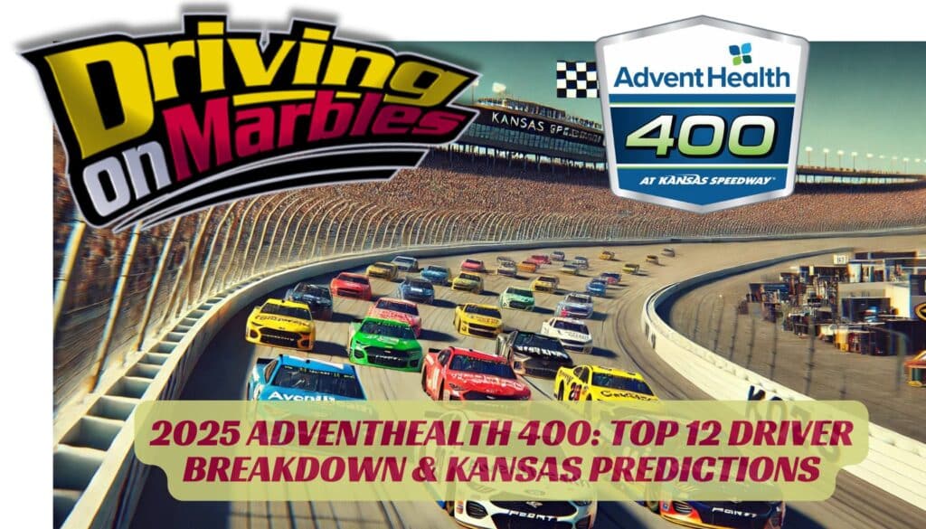 adventhealth-400-2025-fantasy-nascar-top-12-breakdown-and-Kansas-Predictions-Drivingonmarbles