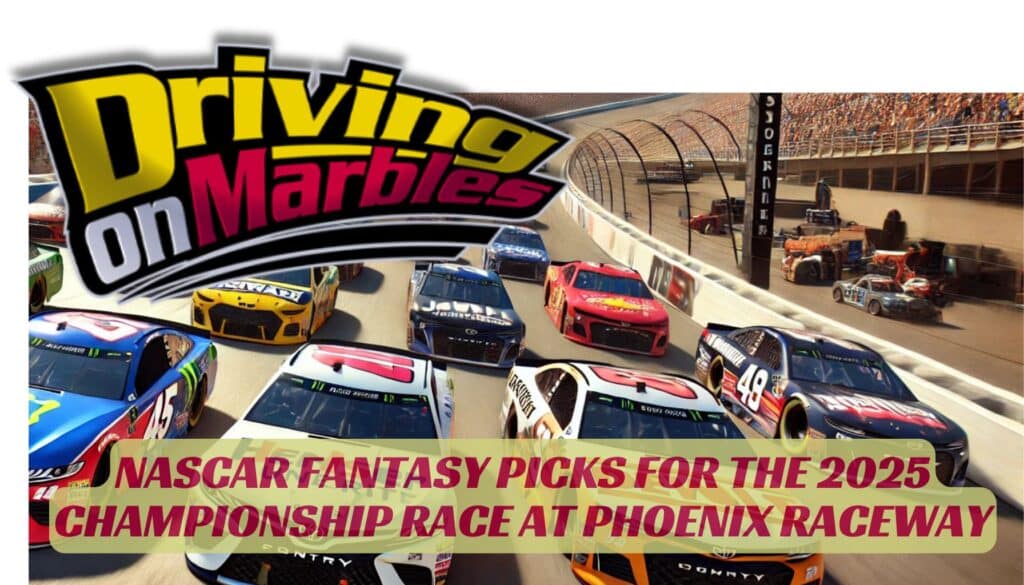 NASCAR-Fantasy-Picks-for-the-2025-Championship-Race-at-Phoenix-Raceway