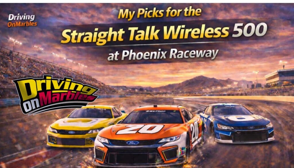 Drivingonmarbles-My-Picks-2026-Straight-talk-500