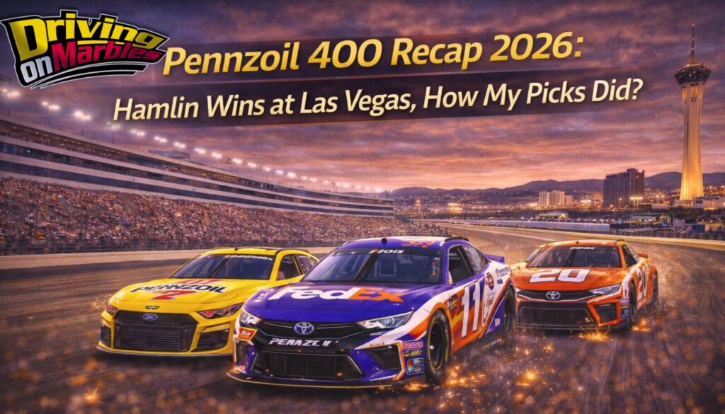 Pennzoil-400-Recap-2026-Hamlin-Wins-at-Las-Vegas-Bell-Poles-and-How-My-Picks-Did-DRIVINGONMarbles-26