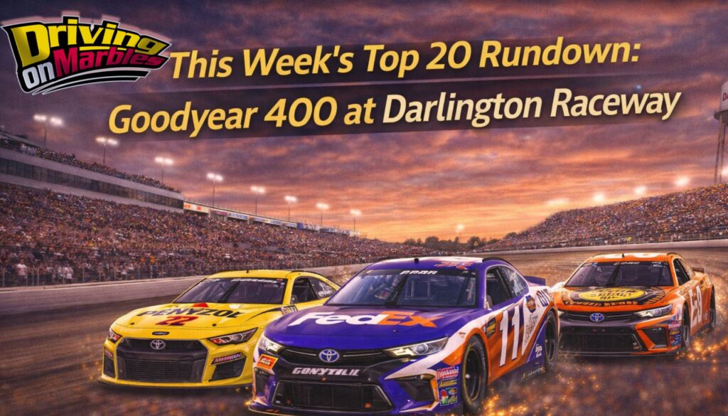 This-Weeks-Top-20-Rundown-Goodyear-400-at-Darlington-Raceway-Drivingonmarbles