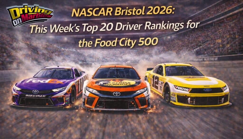NASCAR Bristol 2026: This Week's Top 20 Driver Rankings for the Food City 500