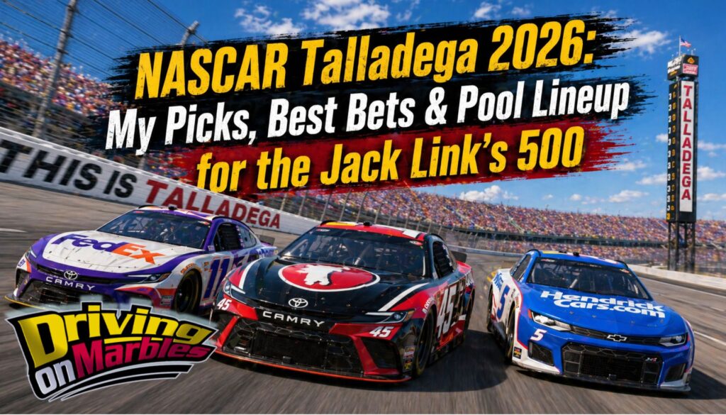 NASCAR Talladega 2026: My Picks, Best Bets & Pool Lineup for the Jack Link's 500