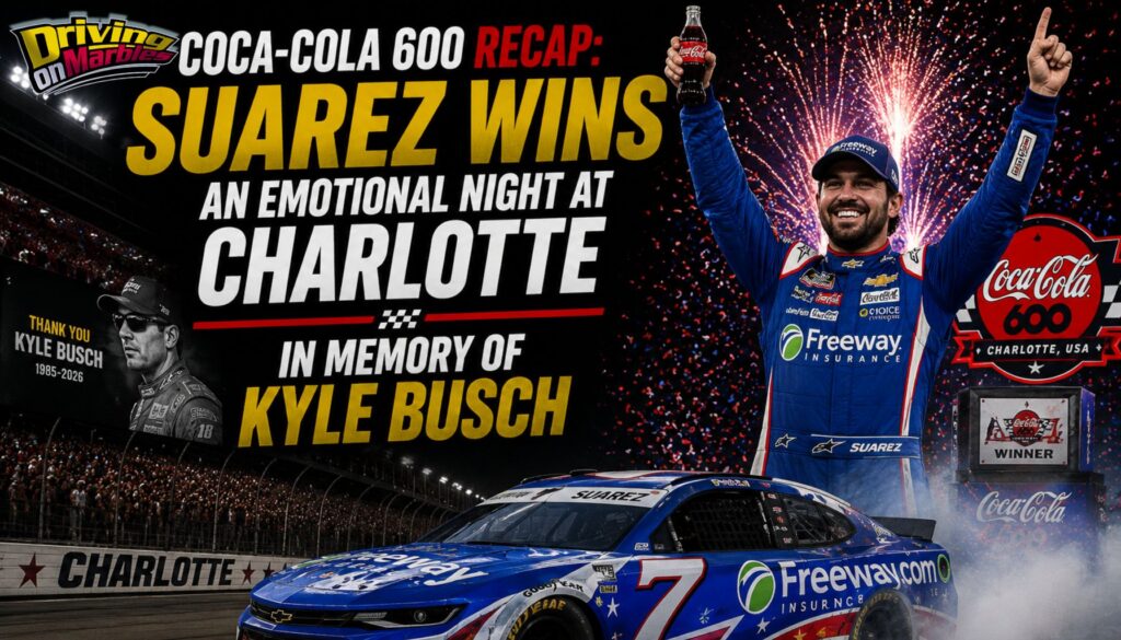 Coca-Cola 600 Recap: Suarez Wins an Emotional Night at Charlotte in Memory of Kyle Busch
