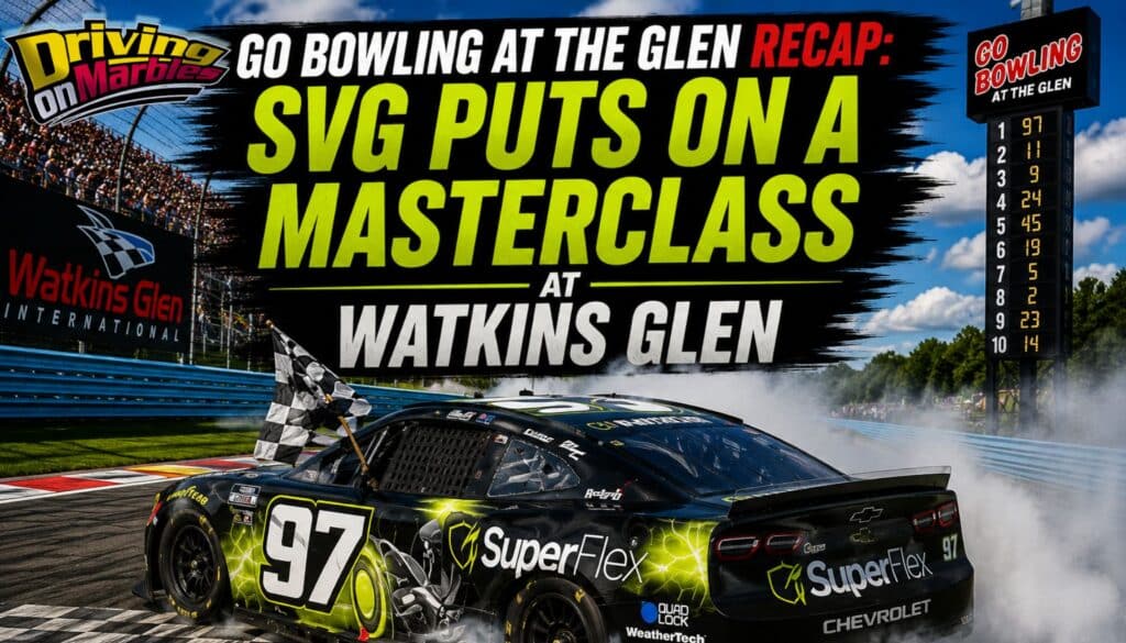 Go Bowling at The Glen Recap: SVG Puts on a Masterclass at Watkins Glen