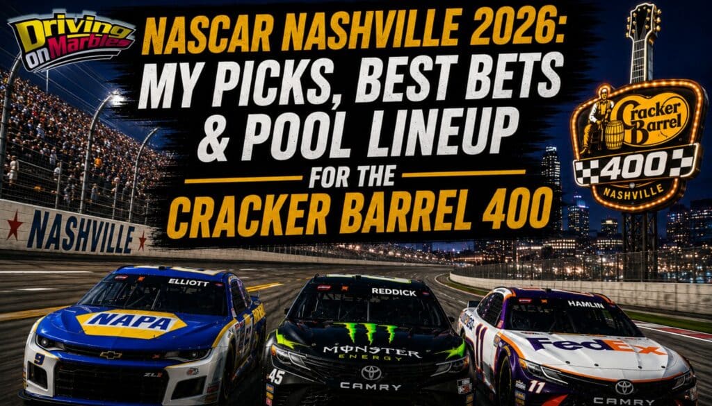 NASCAR Nashville 2026: My Picks, Best Bets & Pool Lineup for the Cracker Barrel 400