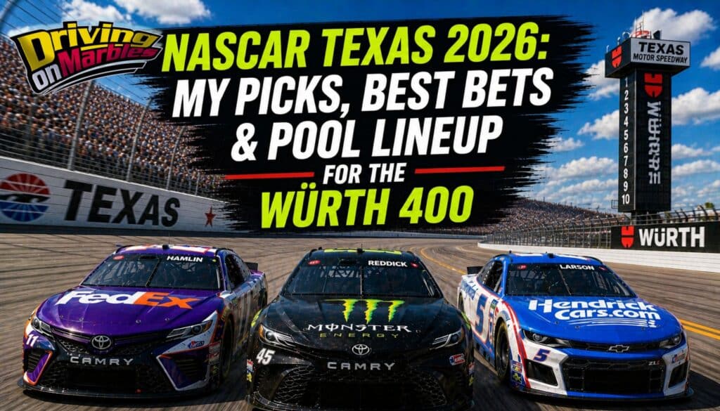 NASCAR Texas 2026: My Picks, Best Bets & Pool Lineup for the Würth 400