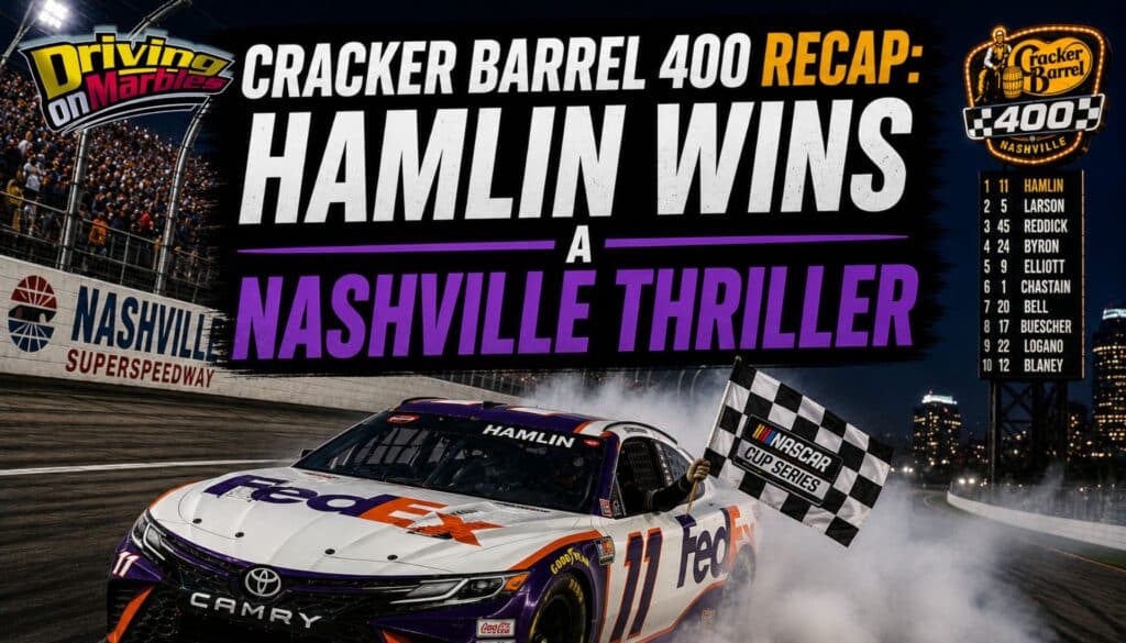 Cracker Barrel 400 Recap: Hamlin Wins a Nashville Thriller