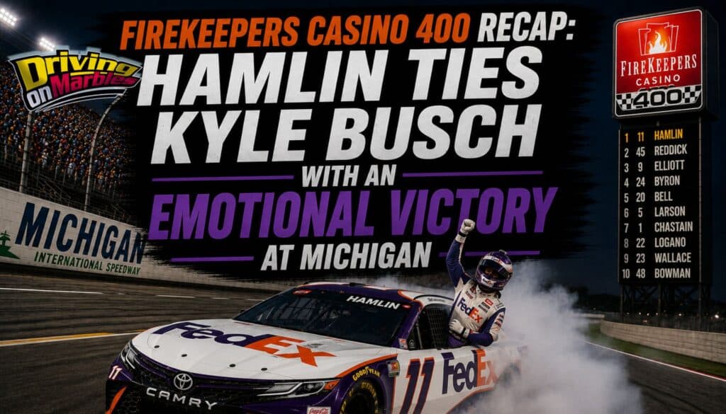 FireKeepers Casino 400 Recap: Hamlin Ties Kyle Busch With an Emotional Victory at Michigan