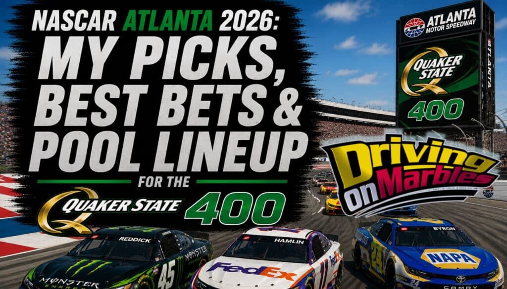 NASCAR Atlanta 2026: My Picks, Best Bets & Pool Lineup for the Quaker State 400
