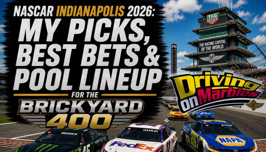 NASCAR Indianapolis 2026: My Picks, Best Bets & Pool Lineup for the Brickyard 400
