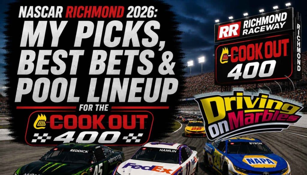 NASCAR Richmond 2026: My Picks, Best Bets & Pool Lineup for the Cook Out 400