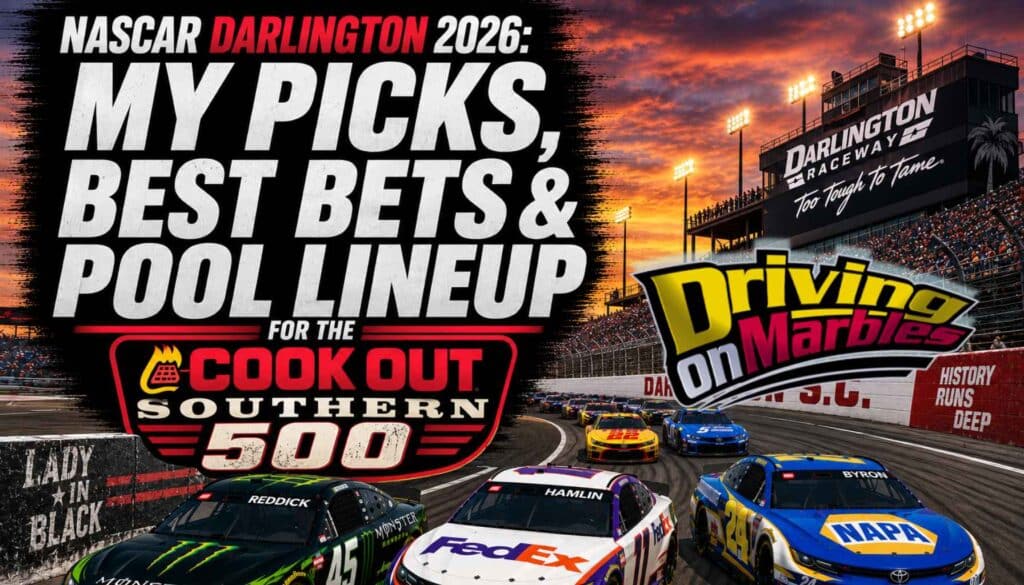 NASCAR Darlington 2026 My Picks, Best Bets & Pool Lineup for the Cook Out Southern 500